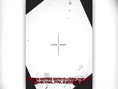 Nov 25: Coalition airstrike destroys a Da'esh pump jack near Abu Kamal, Syria. 