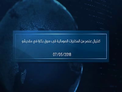 Murder of an element of Somali intelligence near the Bakara market in Mogadishu